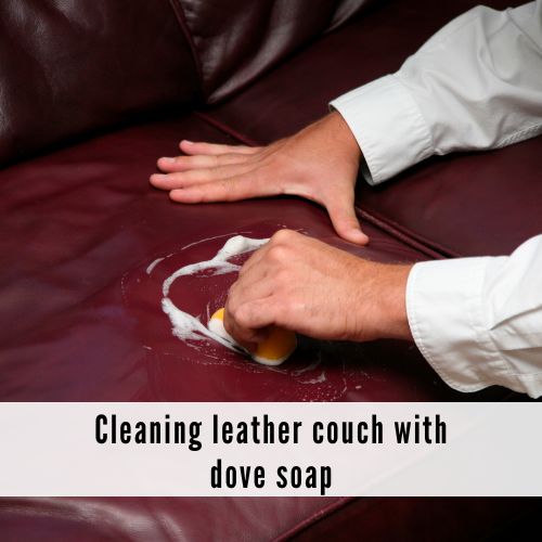 Cleaning Leather Couch With Dove Soap