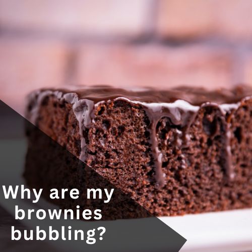 Why Are My Brownies Bubbling?