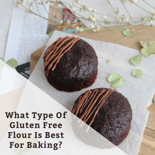 What Type Of Gluten Free Flour Is Best For Baking