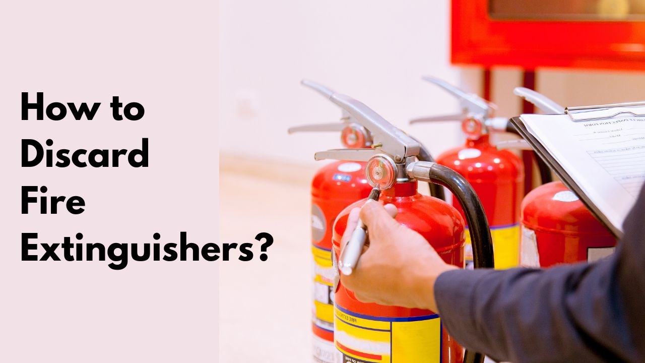How to Discard Empty Fire Extinguisher